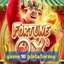 game10 plataforma